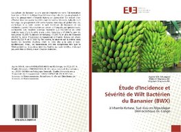 Étude d'Incidence et Sévérité de Wilt Bactérien du Bananier (BWX)