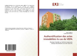 Authentification des actes immobilièrs le cas de VEFA