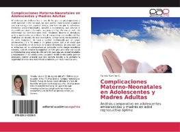 Complicaciones Materno-Neonatales en Adolescentes y Madres Adultas