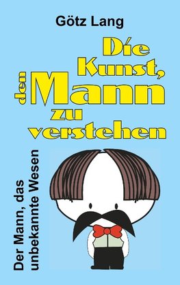 Die Kunst, den Mann zu verstehen