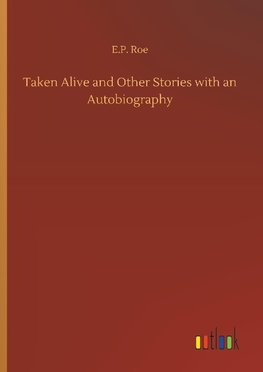 Taken Alive and Other Stories with an Autobiography