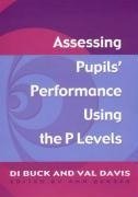 Davis, V: Assessing Pupil's Performance Using the P Levels