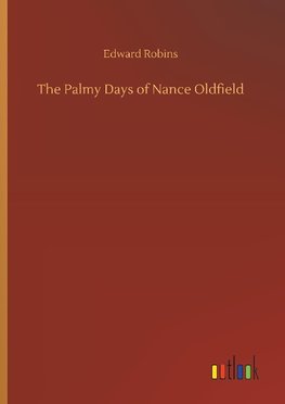 The Palmy Days of Nance Oldfield