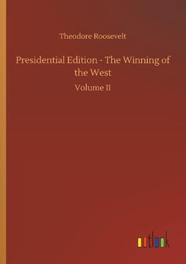 Presidential Edition - The Winning of the West