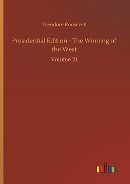 Presidential Edition - The Winning of the West