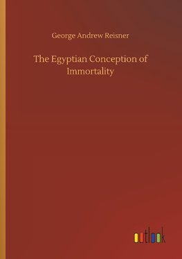 The Egyptian Conception of Immortality