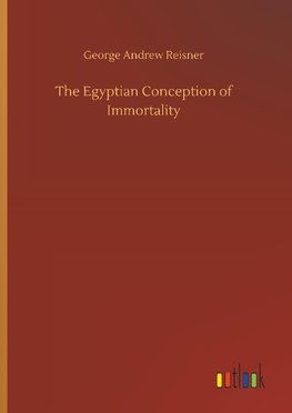 The Egyptian Conception of Immortality