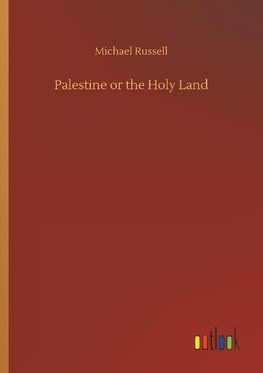 Palestine or the Holy Land