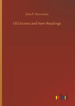 Old Scores and New Readings