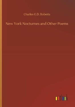 New York Nocturnes and Other Poems