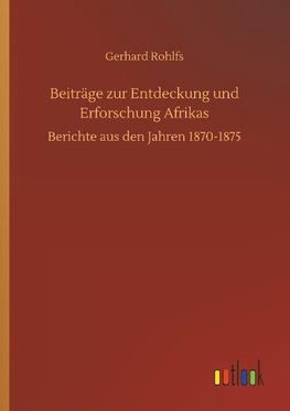 Beiträge zur Entdeckung und Erforschung Afrikas