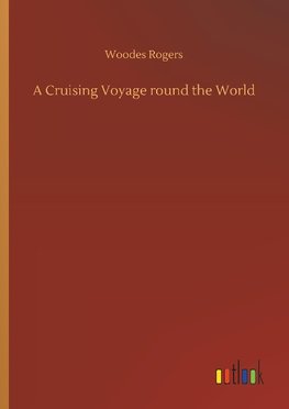 A Cruising Voyage round the World