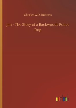 Jim - The Story of a Backwoods Police Dog