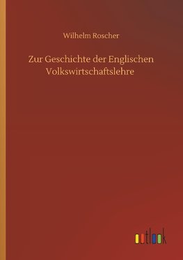 Zur Geschichte der Englischen Volkswirtschaftslehre