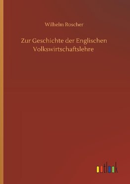 Zur Geschichte der Englischen Volkswirtschaftslehre