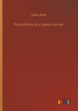 Foot-Prints of a Letter-Carrier