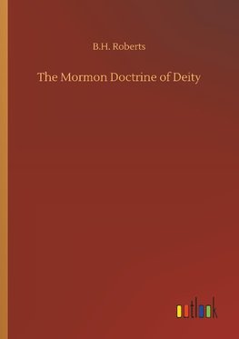 The Mormon Doctrine of Deity