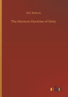 The Mormon Doctrine of Deity