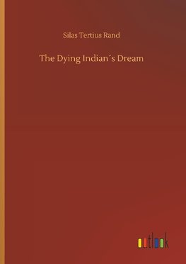 The Dying Indian´s Dream