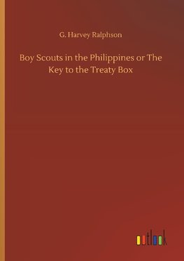 Boy Scouts in the Philippines or The Key to the Treaty Box