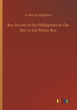 Boy Scouts in the Philippines or The Key to the Treaty Box