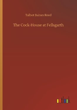 The Cock-House at Fellsgarth