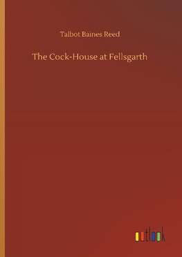 The Cock-House at Fellsgarth