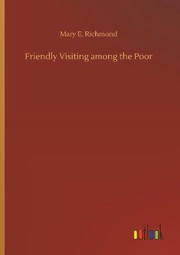 Friendly Visiting among the Poor