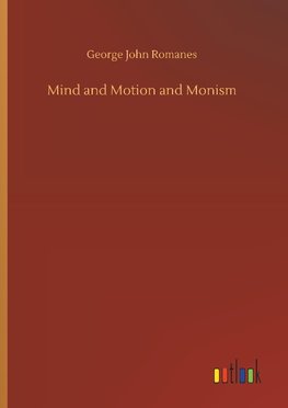 Mind and Motion and Monism