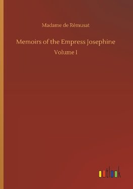 Memoirs of the Empress Josephine