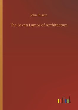 The Seven Lamps of Architecture