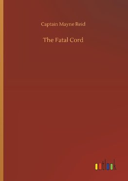 The Fatal Cord