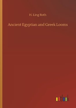 Ancient Egyptian and Greek Looms