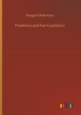 Frederica and her Guardians