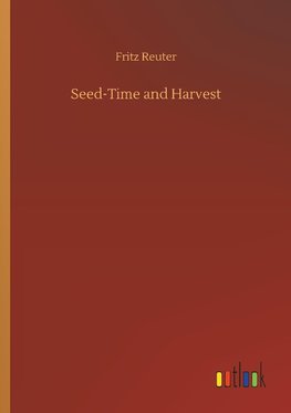 Seed-Time and Harvest