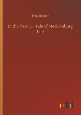 In the Year ´13: Tale of Mecklenburg Life