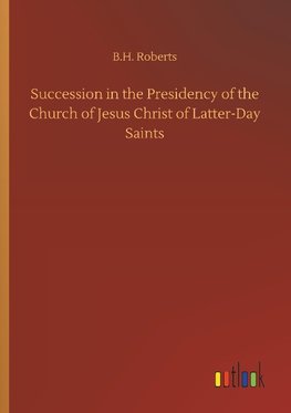 Succession in the Presidency of the Church of Jesus Christ of Latter-Day Saints