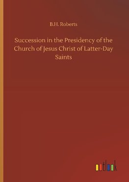 Succession in the Presidency of the Church of Jesus Christ of Latter-Day Saints