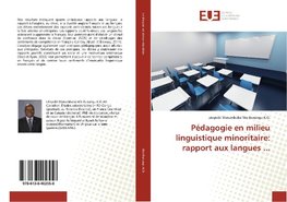 Pédagogie en milieu linguistique minoritaire: rapport aux langues ...