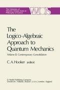 The Logico-Algebraic Approach to Quantum Mechanics