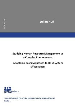 Studying Human Resource Management as a Complex Phenomenon: A Systems-based Approach to HRM System Effectiveness