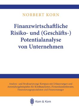 Finanzwirtschaftliche Risiko- und (Geschäfts-) Potentialanalyse von Unternehmen