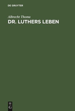 Dr. Luthers Leben