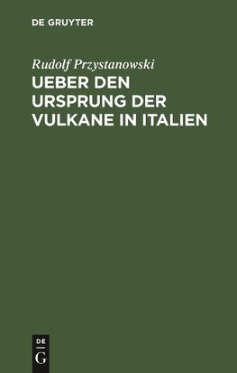 Ueber den Ursprung der Vulkane in Italien