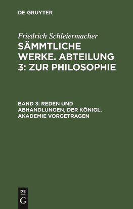 Reden und Abhandlungen, der Königl. Akademie vorgetragen