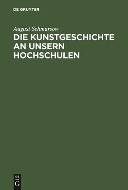 Die Kunstgeschichte an unsern Hochschulen