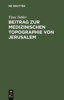 Beitrag zur medizinischen Topographie von Jerusalem