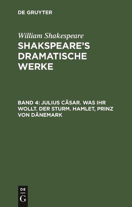 Julius Cäsar. Was ihr wollt. Der Sturm. Hamlet, Prinz von Dänemark