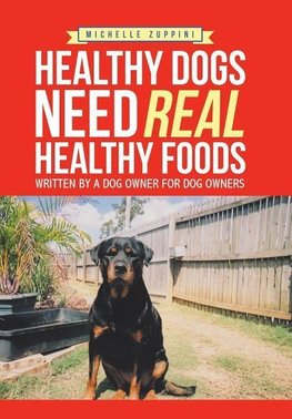 Healthy Dogs Need Real Healthy Foods