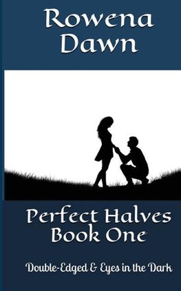 Perfect Halves Book One